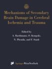 Image for Mechanisms of Secondary Brain Damage in Cerebral Ischemia and Trauma
