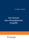 Image for Die Technik des orthopadischen Eingriffs: Eine Operationslehre aus dem Gesamtgebiet der Orthopadie