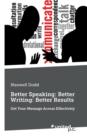 Image for Better Speaking: Better Writing: Better Results