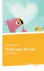 Image for Flamingo Amigo : und die Liebe