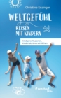 Image for Weltgefuhl : Reisen mit Kindern