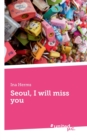Image for Seoul, I will miss you