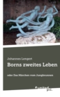 Image for Borns zweites Leben : oder Das Marchen vom Jungbrunnen