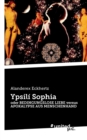 Image for Ypsil? Sophia : oder BEDINGUNGSLOSE LIEBE versus APOKALYPSE AUS MENSCHENHAND