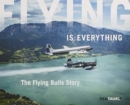 Image for FLYING IS EVERYTHING