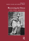Image for Recovering the Orient : Artists, Scholars, Appropriations