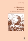 Image for A History of Curiosity : The Theory of Travel-1550-1800