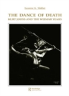 Image for The Dance of Death : Kurt Jooss and the Weimar Years