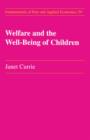 Image for Welfare and the Well-Being of Children