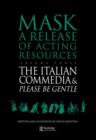 Image for Please be gentle  : a conjectural evaluation of the masked performance of commedia dell&#39;arte