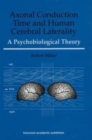 Image for Axonal conduction time and human cerebral laterality  : a psychobiological theory