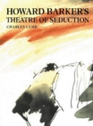 Image for Howard Barker&#39;s theatre of seduction