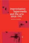Image for Improvisation Hypermedia and the Arts since 1945