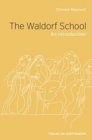 Image for The The Waldorf School : An Introduction
