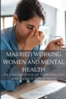 Image for Married Working Women and Mental Health - An exploration of personality and family adjustment