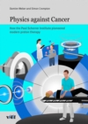 Image for Physics against cancer: How the Paul Scherrer Institute pioneered modern proton therapy