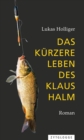 Image for Das kurzere Leben des Klaus Halm: Roman