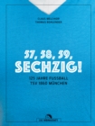 Image for 57, 58, 59, SECHZIG! : 125 Jahre Fuball TSV 1860 Munchen: 125 Jahre Fuball TSV 1860 Munchen