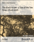 Image for Black Arrow--a Tale of the Two Roses (Illustrated)