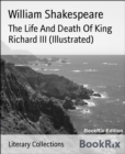 Image for Life and Death of King Richard Iii (Illustrated)