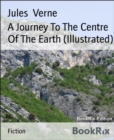 Image for Journey to the Centre of the Earth (Illustrated)