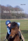 Image for Mein Freizeitpferd : Haltung - Lernverhalten - Umgang - Reiten
