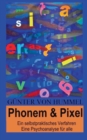 Image for Phonem &amp; Pixel : Ein selbstpraktisches Verfahren, Eine Psychoanalyse fur alle