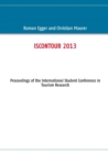 Image for Iscontour 2013 : Proceedings of the International Student Conference in Tourism Research