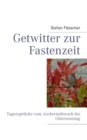 Image for Getwitter zur Fastenzeit : Tagesspruche vom Aschermittwoch bis Ostersonntag