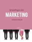Image for Grundlagen des Marketing : Einfuhrung, Konzeption, Print, Online, Werbung, Branding, Media, PR, Marketingmix