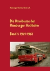 Image for Die Omnibusse der Hamburger Hochbahn : Band 1: 1921-1967