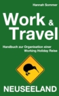 Image for Work and Travel Neuseeland : Handbuch zur Organisation einer Working Holiday Reise