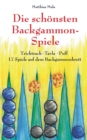 Image for Die schoensten Backgammon-Spiele : Tricktrack, Tavla, Puff - 17 Spiele auf dem Backgammonbrett