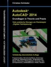 Image for Autodesk AutoCAD 2014 - Grundlagen in Theorie und Praxis : Viele praktische UEbungen am Planbeispiel &quot;Digitale Fabrikplanung&quot;