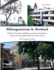 Image for Bildungszentrum St. Bernhard : 40 Jahre Erwachsenenbildung zwischen kirchlichem Anspruch und gesellschaftlicher Entwicklung. Eine Programm-Analyse