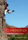 Image for ClimbingFlex : Mit Yoga beweglicher klettern