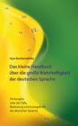 Image for Das kleine Handbuch uber die grosse Wahrhaftigkeit der deutschen Sprache