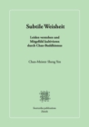 Image for Subtile Weisheit : Leiden verstehen und Mitgefuhl kultivieren durch Chan-Buddhismus