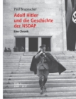 Image for Adolf Hitler und die Geschichte der NSDAP : Eine Chronik. Teil 1 1889 - 1937