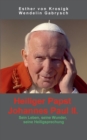 Image for Heiliger Papst Johannes Paul II. : Sein Leben, seine Wunder, seine Heiligsprechung