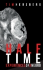 Image for Halftime : Experiences of a neuro