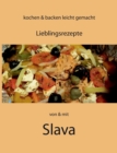 Image for Kochen und Backen leicht gemacht von &amp; mit Slava : Lieblingsrezepte