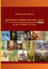 Image for Archery Through the Ages - In the Twilight of Truth