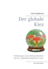 Image for Der globale Kiez : Erfahrungen eines Redenschreibers mit der globalisierungsfreien Zone