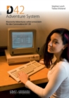 Image for D42 Adventure System : Klassische Adventures selbst entwickeln fur den Commodore 64/128