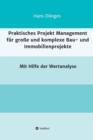 Image for Praktisches Projekt Management fur grosse und komplexe Bau- und Immobilienprojekte