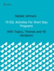 Image for 70 ESL Activities For Short Stay Programs