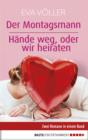 Image for Der Montagsmann / Hande weg, oder wir heiraten: Zwei Romane in einem Band