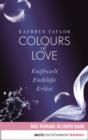 Image for Colours of Love: Drei Romane in einem Band: Entfesselt / Entblot / Erlost