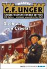 Image for G. F. Unger Sonder-Edition - Folge 046: Bleib weg von Cibola!